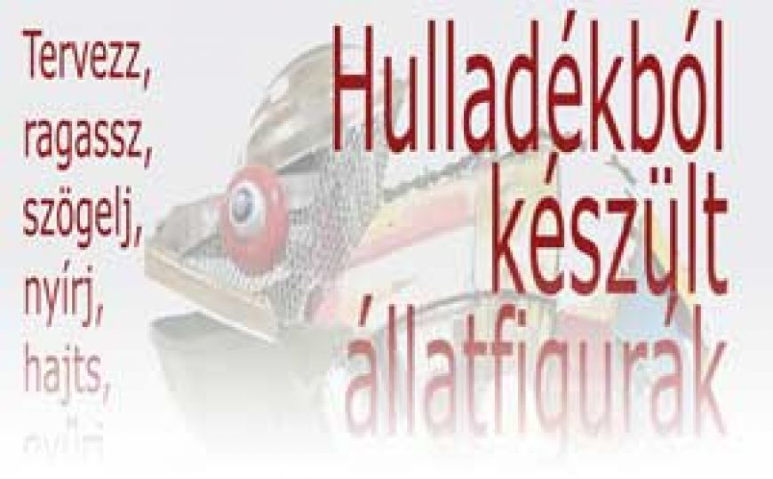 Állatfigurák hulladékból - képekkel